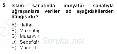 Türkiye´nin Kültürel Mirası 2 2012 - 2013 Dönem Sonu Sınavı 5.Soru