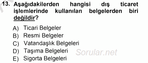 Dış Ticaret İşlemleri 2012 - 2013 Ara Sınavı 13.Soru