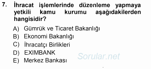 Dış Ticaret İşlemleri 2012 - 2013 Ara Sınavı 7.Soru