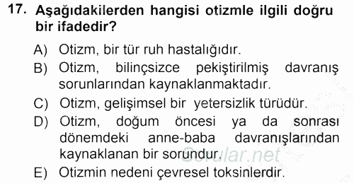 Özel Gereksinimli Bireyler ve Bakım Hizmetleri 2012 - 2013 Ara Sınavı 17.Soru