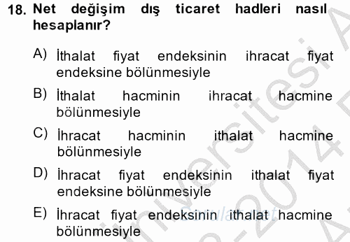 Uluslararası İktisat Politikası 2013 - 2014 Ara Sınavı 18.Soru