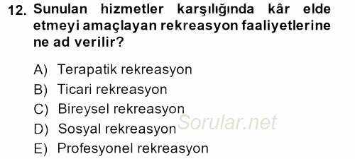 Rekreasyon Yönetimi 2014 - 2015 Ara Sınavı 12.Soru