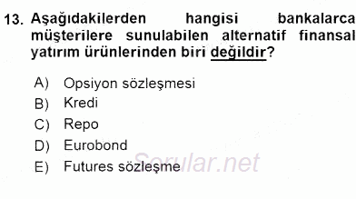 Bankacılık Hizmet Ürünleri 2015 - 2016 Dönem Sonu Sınavı 13.Soru