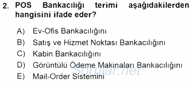 Bankacılık Hizmet Ürünleri 2015 - 2016 Dönem Sonu Sınavı 2.Soru