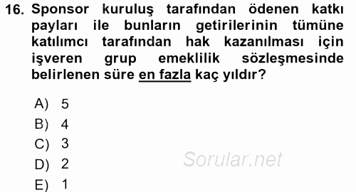Hayat Sigortaları Ve Bireysel Emeklilik Sistemi 2015 - 2016 Tek Ders Sınavı 16.Soru