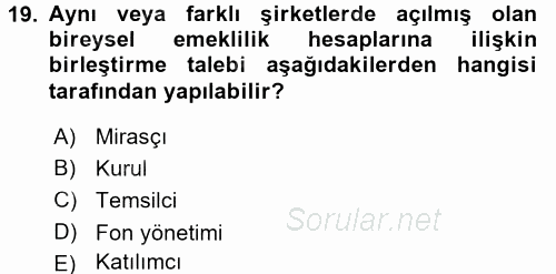 Hayat Sigortaları Ve Bireysel Emeklilik Sistemi 2015 - 2016 Tek Ders Sınavı 19.Soru