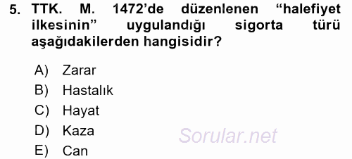Hayat Sigortaları Ve Bireysel Emeklilik Sistemi 2015 - 2016 Tek Ders Sınavı 5.Soru