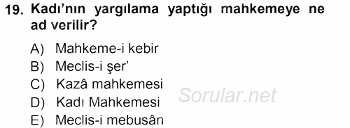 Osmanlı Merkez ve Taşra Teşkilatı 2012 - 2013 Ara Sınavı 19.Soru