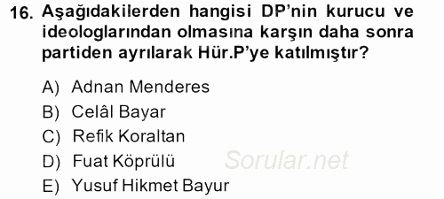 Türkiye Cumhuriyeti Siyasî Tarihi 2013 - 2014 Tek Ders Sınavı 16.Soru