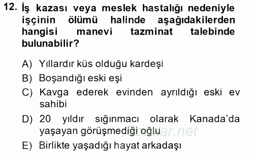 İş Sağlığı ve Güvenliği 2014 - 2015 Tek Ders Sınavı 12.Soru