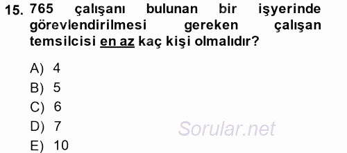 İş Sağlığı ve Güvenliği 2014 - 2015 Tek Ders Sınavı 15.Soru