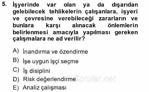 İş Sağlığı ve Güvenliği 2014 - 2015 Tek Ders Sınavı 5.Soru