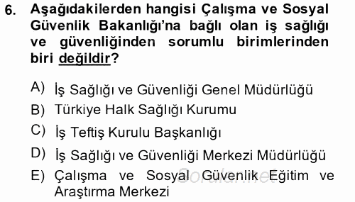İş Sağlığı ve Güvenliği 2014 - 2015 Tek Ders Sınavı 6.Soru