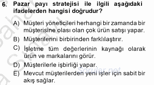 Müşteri İlişkileri Yönetimi 2013 - 2014 Ara Sınavı 6.Soru