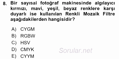 Sayısal Fotoğrafa Giriş 2015 - 2016 Tek Ders Sınavı 8.Soru