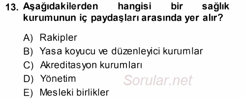 Sağlık Kurumları Yönetimi 1 2014 - 2015 Tek Ders Sınavı 13.Soru