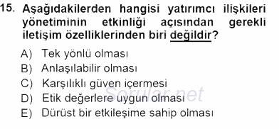 Yatırımcı İlişkileri Yönetimi 2012 - 2013 Dönem Sonu Sınavı 15.Soru