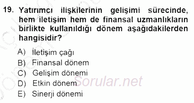 Yatırımcı İlişkileri Yönetimi 2012 - 2013 Dönem Sonu Sınavı 19.Soru