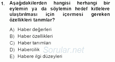 Haberciliğin Temel Kavramları 2014 - 2015 Ara Sınavı 1.Soru