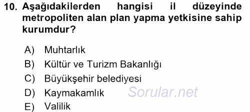 Kentler, Planlama ve Afet Risk Yönetimi 2017 - 2018 Ara Sınavı 10.Soru