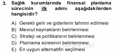 Sağlık Kurumlarında Finansal Yönetim 2014 - 2015 Tek Ders Sınavı 3.Soru