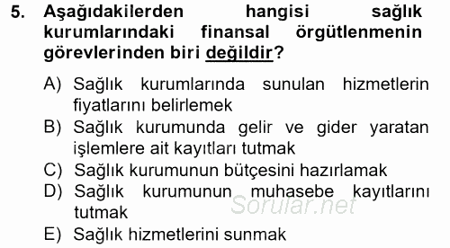 Sağlık Kurumlarında Finansal Yönetim 2014 - 2015 Tek Ders Sınavı 5.Soru