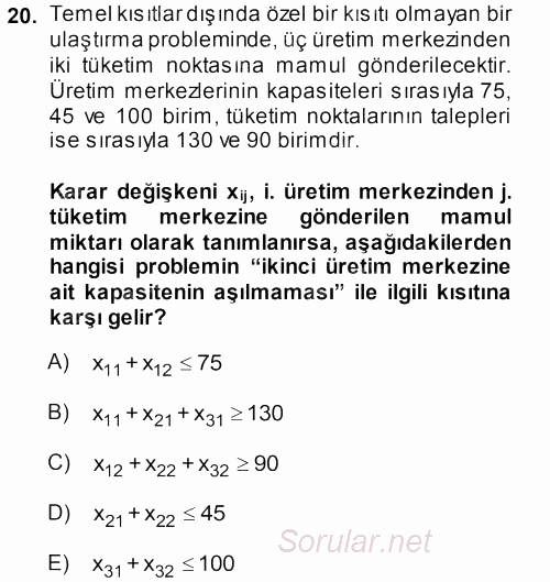 Yöneylem Araştırması 1 2013 - 2014 Dönem Sonu Sınavı 20.Soru