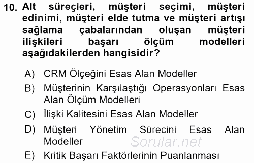 Perakendecilikte Müşteri İlişkileri Yönetimi 2016 - 2017 Dönem Sonu Sınavı 10.Soru