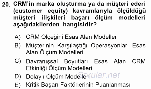 Perakendecilikte Müşteri İlişkileri Yönetimi 2016 - 2017 Dönem Sonu Sınavı 20.Soru