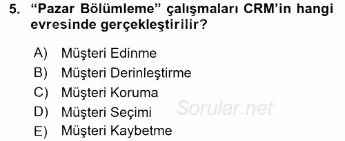 Perakendecilikte Müşteri İlişkileri Yönetimi 2016 - 2017 Dönem Sonu Sınavı 5.Soru