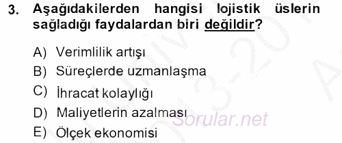 Çağdaş Lojistik Uygulamaları 2013 - 2014 Ara Sınavı 3.Soru