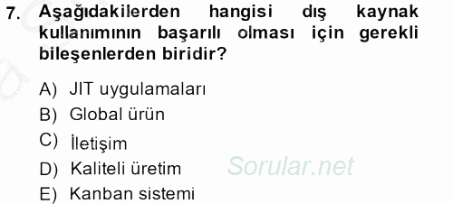 Çağdaş Lojistik Uygulamaları 2013 - 2014 Ara Sınavı 7.Soru