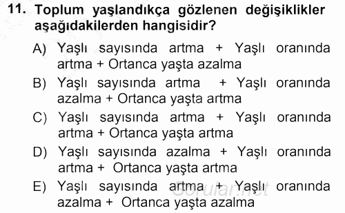 Yaşlı ve Hasta Bakım Hizmetleri 2012 - 2013 Ara Sınavı 11.Soru