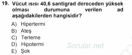 Yaşlı ve Hasta Bakım Hizmetleri 2012 - 2013 Ara Sınavı 19.Soru