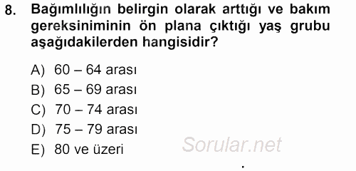 Yaşlı ve Hasta Bakım Hizmetleri 2012 - 2013 Ara Sınavı 8.Soru