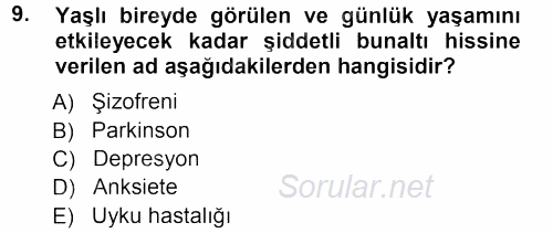 Yaşlı ve Hasta Bakım Hizmetleri 2012 - 2013 Ara Sınavı 9.Soru
