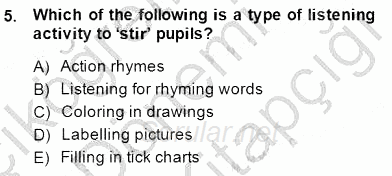 Çocuklara Yabancı Dil Öğretimi 1 2014 - 2015 Dönem Sonu Sınavı 5.Soru