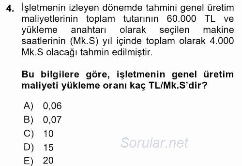 Maliyet Analizleri 2017 - 2018 Dönem Sonu Sınavı 4.Soru