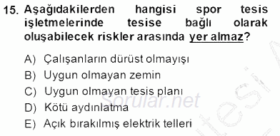 Spor Tesisi İşletmeciliği ve Saha Malzeme Bilgisi 2014 - 2015 Dönem Sonu Sınavı 15.Soru