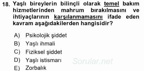 Yaşlılarda Çatışma Ve Stres Yönetimi 2 2016 - 2017 Dönem Sonu Sınavı 18.Soru