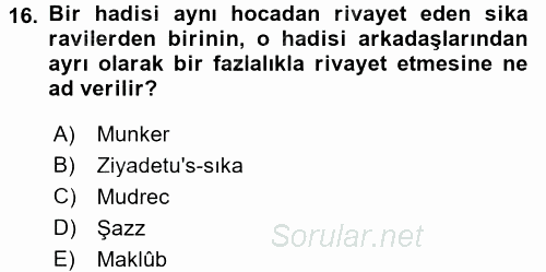 Hadis Tarihi ve Usulü 2015 - 2016 Dönem Sonu Sınavı 16.Soru