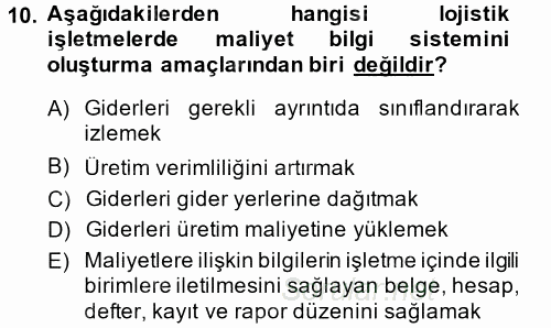 Lojistik Maliyetleri ve Raporlama 1 2014 - 2015 Tek Ders Sınavı 10.Soru