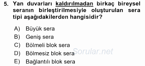 Örtü Altı Üretim Sistemleri 2016 - 2017 3 Ders Sınavı 5.Soru
