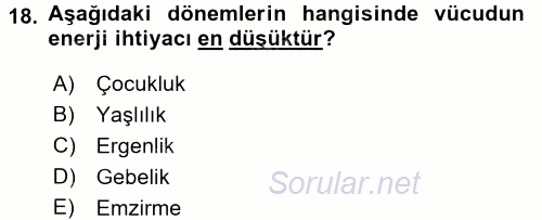 Beslenmenin Temel İlkeleri 2017 - 2018 Dönem Sonu Sınavı 18.Soru