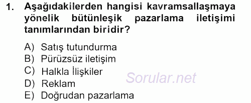 Bütünleşik Pazarlama İletişimi 2012 - 2013 Ara Sınavı 1.Soru