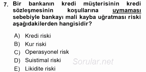 Bankalarda Kredi Yönetimi 2015 - 2016 Tek Ders Sınavı 7.Soru