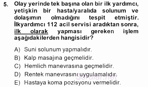 Temel İlk Yardım Bilgisi 2013 - 2014 Ara Sınavı 5.Soru