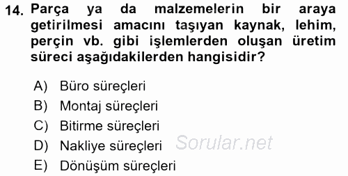 Üretim Yönetimi 2017 - 2018 Ara Sınavı 14.Soru