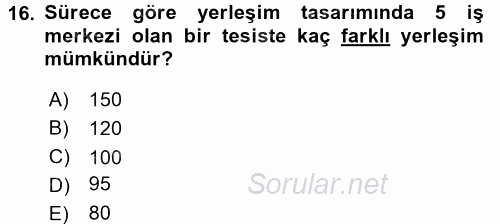 Üretim Yönetimi 2017 - 2018 Ara Sınavı 16.Soru