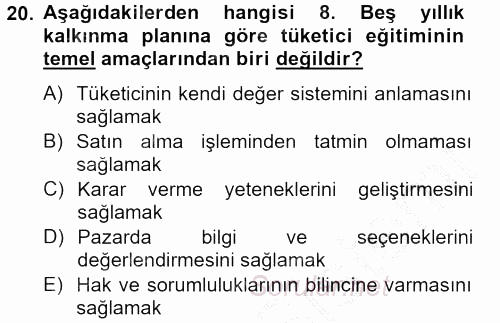 Tüketim Bilinci ve Bilinçli Tüketici 2012 - 2013 Dönem Sonu Sınavı 20.Soru